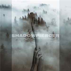 Shadowpiercer - Can I Disappear, For Just A Little While? Mp3