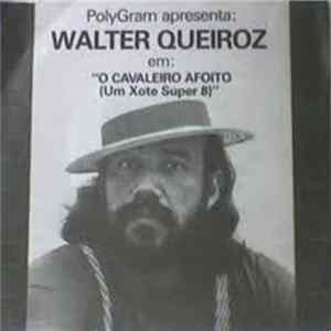 Walter Queiroz - O Cavaleiro Afoito Mp3
