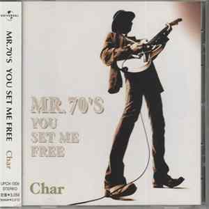 Char - Mr.70's You Set Me Free Mp3