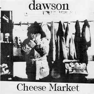 Dawson - Cheese Market Mp3