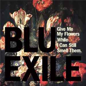 Blu & Exile - Give Me My Flowers While I Can Still Smell Them Mp3