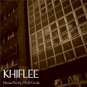 Khiflee - House Party / Full Circle Mp3