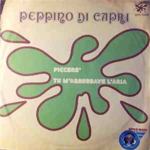 Peppino Di Capri - Piccerè / Tu M'Arrubbave L'Aria Mp3