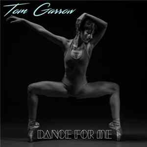 Tom Garrow - Dance For Me Mp3
