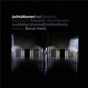 Jori Hulkkonen Feat John Foxx - Dislocated Mp3