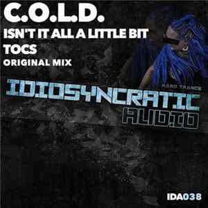 C.O.L.D. - Isn't It All A Little Bit Tocs Mp3