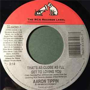 Aaron Tippin - That's As Close As I'll Get To Loving You / She Feels Like A Brand New Man Tonight Mp3