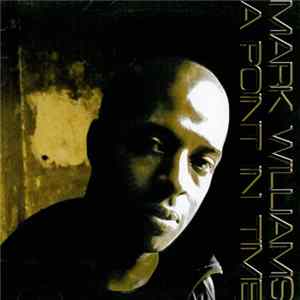 Mark Williams - A Point In Time Mp3
