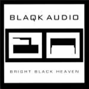 Blaqk Audio - Bright Black Heaven Mp3