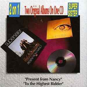 Supersister - Present From Nancy / To The The Highest Bidder Mp3
