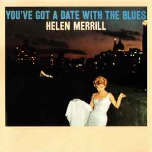 Helen Merrill - You've Got A Date With The Blues Mp3