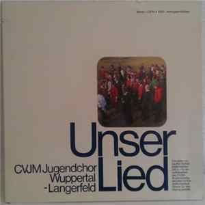 CVJM Jugendchor Wuppertal-Langerfeld - Unser Lied Mp3