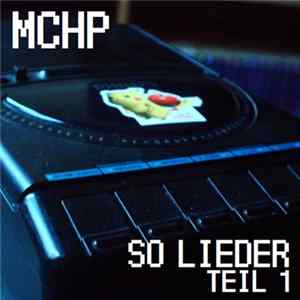 MCHP - So Lieder Teil 1 Mp3
