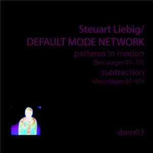 Steuart Liebig - Patterns In Motion (Bricolages 01–10) / Subtraction (Decollages 01–03) Mp3