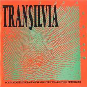 Transilvia - Screaming In The Basement Strapped To A Leather Spiderweb Mp3