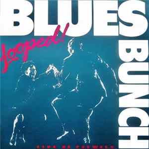 The Blues Bunch - Looped! (Live At Pee Wees) Mp3