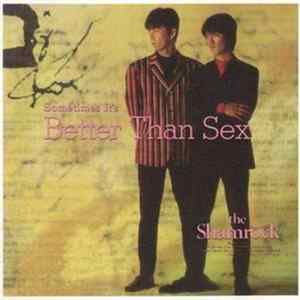 The Shamrock - Sometimes It’s Better Than Sex Mp3