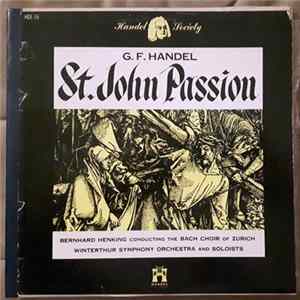 F. G. Handel : Bernhard Henking, The Bach Choir Of Zurich, Winterthur Symphony Orchestra And Soloists - St. John Passion Mp3