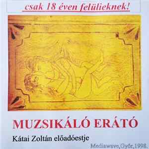 Kátai Zoltán - Muzsikáló Erato - Kátai Zoltán Előadóestje (Csak 18 Éven Felülieknek!) Mp3