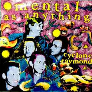 Mental As Anything - Cyclone Raymond Mp3