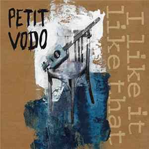 Petit Vodo - I like It Like That Mp3