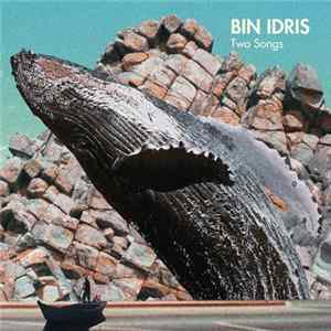 Bin Idris - Two Songs Mp3