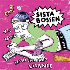 Sista Bossen - Tio Låtar Om Privilegierat Lidande Mp3