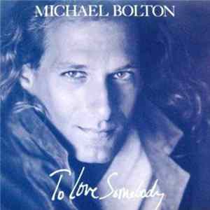 Michael Bolton - To Love Somebody Mp3