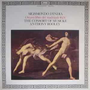 Sigismondo D'India / The Consort Of Musicke / Anthony Rooley - Ottavo Libro Dei Madrigali 1624 Mp3