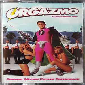 Various - Orgazmo (Motion Picture Soundtrack) Mp3