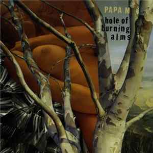 Papa M - Hole Of Burning Alms Mp3