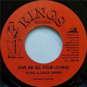 N.Hall & Chuck Turner - Give Me All Your Loving Mp3