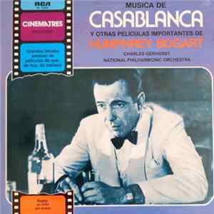 Charles Gerhardt, National Philharmonic Orchestra - Musica de "Casablanca" Y Otras Peliculas Importantes De Humphrey Bogart Mp3