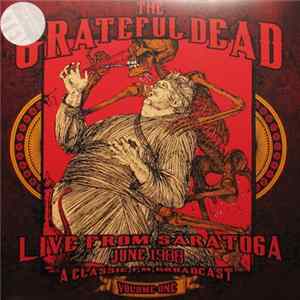The Grateful Dead - Live From Saratoga June 1988: A Classic FM Broadcast - Volume One Mp3