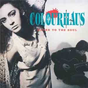 Colourhaus - Water To The Soul Mp3