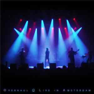 Overhaul - Live in Amsterdam Mp3