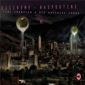 Tini Trampler & Die Dreckige Combo - Eiscrème - Raspoutine Mp3