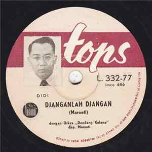 Didi dengan Orkes "Dendang Kelana" dbp Maroeti - Djanganlah Djangan / Pagi Hari Mp3