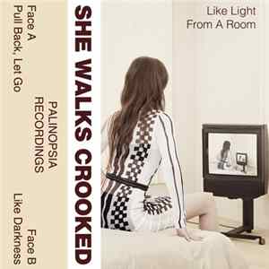 She Walks Crooked - Like Light From A Room Mp3