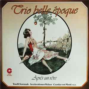 Trio Belle Époque - Après Un Rêve Mp3
