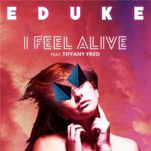 EDUKE Feat. Tiffany Fred - I Feel Alive Mp3