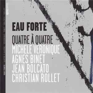 Eau Forte - Quatre à Quatre Mp3