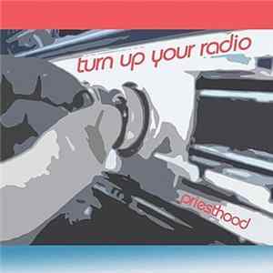 Priesthood - Turn Up Your Radio Mp3
