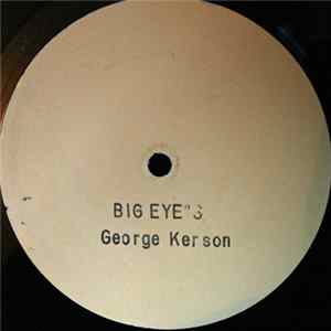 George Kerson - Big Eye's / Tell Me Baby Mp3
