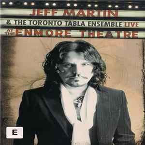 Jeff Martin & The Toronto Tabla Ensemble - Live At The Enmore Theatre Mp3