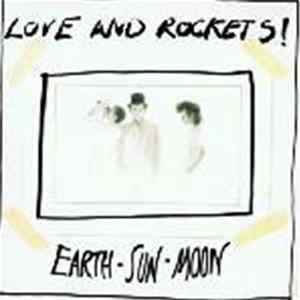 Love And Rockets - Earth • Sun • Moon Mp3