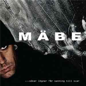 Mäbe - ...Söker Lögner Får Sanning Till Svar Mp3