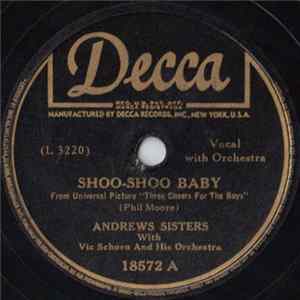 Andrews Sisters With Vic Schoen And His Orchestra - Shoo-Shoo Baby Mp3