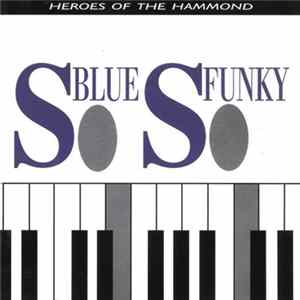 Various - So Blue So Funky (Heroes Of The Hammond) Mp3
