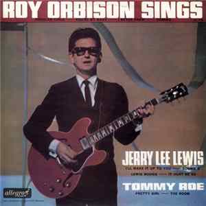 Roy Orbison, Jerry Lee Lewis & Tommy Roe - Roy Orbison Sings Mp3
